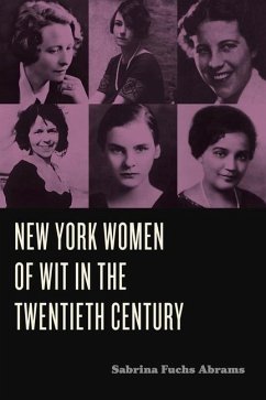 New York Women of Wit in the Twentieth Century - Fuchs Abrams, Sabrina