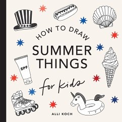 Summer Things: How to Draw Books for Kids featuring Beach Fun, Summer Camp, Picnics, and More - Koch, Alli