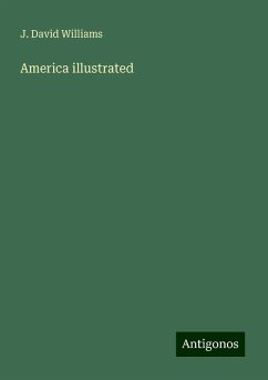 America illustrated - Williams, J. David