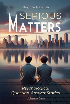 Serious Matters - Psychological Q&A Stories Volume 1 - Halenta, Brigitte