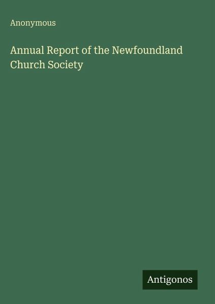 Annual Report of the Newfoundland Church Society Annual Report of the Newfoundland Church Society