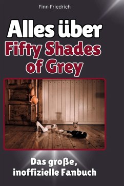 Cover Alles über<br> Fifty Shades of Grey