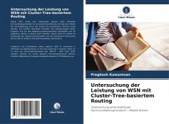 Untersuchung der Leistung von WSN mit Cluster-Tree-basiertem Routing - Kumaresan, Praghash