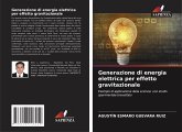Generazione di energia elettrica per effetto gravitazionale Generazione di energia elettrica per effetto gravitazionale