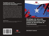 Stratégie de sécurité intellectuelle pour lutter contre le terrorisme et l'extrémisme Stratégie de sécurité intellectuelle pour lutter contre le terrorisme et l'extrémisme
