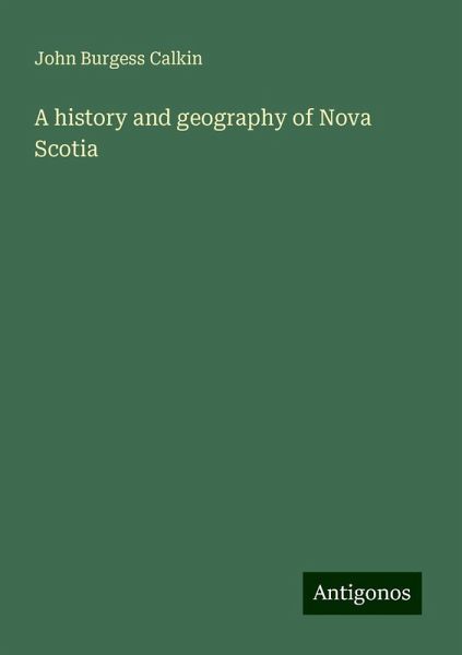 A history and geography of Nova Scotia A history and geography of Nova Scotia