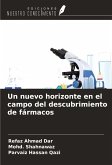 Un nuevo horizonte en el campo del descubrimiento de fármacos Un nuevo horizonte en el campo del descubrimiento de fármacos