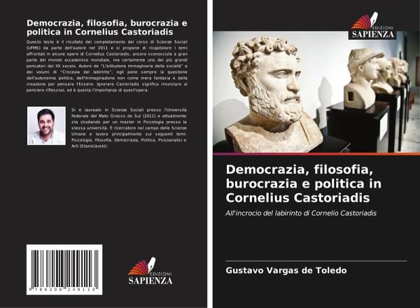 Democrazia, filosofia, burocrazia e politica in Cornelius Castoriadis Democrazia, filosofia, burocrazia e politica in Cornelius Castoriadis