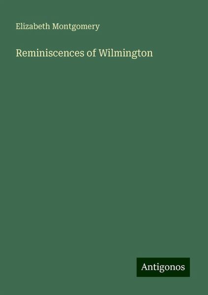 Reminiscences of Wilmington Reminiscences of Wilmington