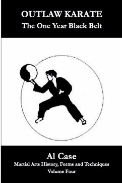Outlaw Karate ~ The One Year Black Belt - Case, Al