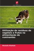 Utilização de resíduos de vegetais e frutas na alimentação de ruminantes