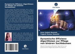 Dynamische Effizienz: Algorithmen zur Pflege von binären Suchbäumen - Sabah Mustafa, Iman;Kumar Awasthi, Yogesh