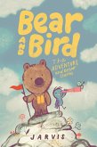 Bear and Bird: The Adventure and Other Stories Bear and Bird: The Adventure and Other Stories