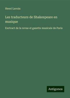 Les traducteurs de Shakespeare en musique - Lavoix, Henri