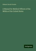 A Manual for Medical Officers of the Militia of the United States