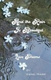 And The Rain Is Beautiful And The Rain Is Beautiful