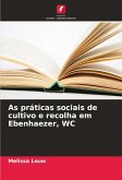 As práticas sociais de cultivo e recolha em Ebenhaezer, WC As práticas sociais de cultivo e recolha em Ebenhaezer, WC