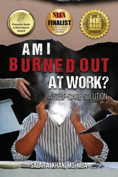 Am I Burned Out at Work? A Self-Care Solution - Khan, MD MBA Salar A.