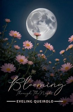 Blooming Through the Night - Queirolo, Eveling