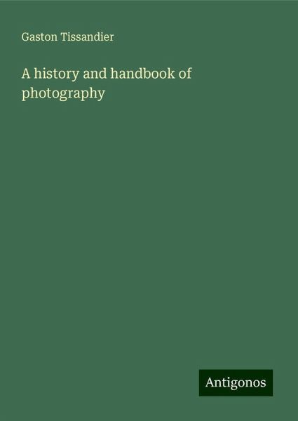 A history and handbook of photography