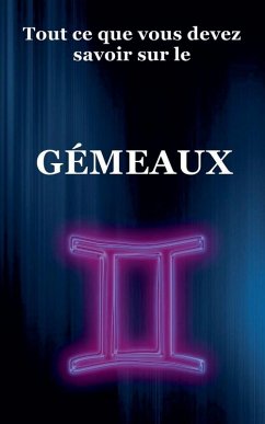 Tout ce que vous devez savoir sur le Gémeaux - Dornan, Robert J