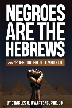 NEGROES ARE THE HEBREWS - Kwarteng, Charles O.