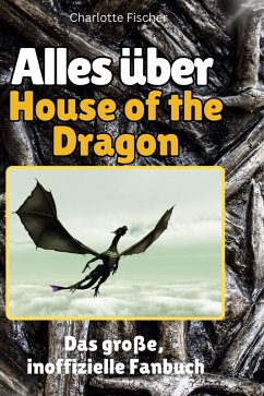 Cover Alles über<br> House of the Dragon
