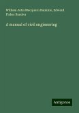 A manual of civil engineering A manual of civil engineering