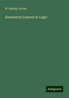 Elementary Lessons in Logic - Jevons, W. Stanley