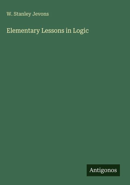 Elementary Lessons in Logic Elementary Lessons in Logic