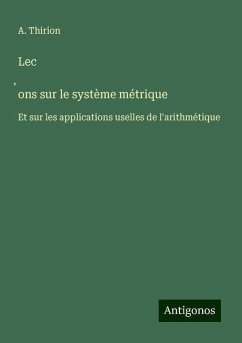 Lec¿ons sur le système métrique - Thirion, A.