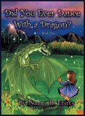 Did You Ever Dance With a Dragon? Book One Did You Ever Dance With a Dragon? Book One