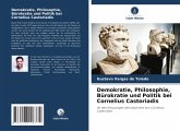 Demokratie, Philosophie, Bürokratie und Politik bei Cornelius Castoriadis Demokratie, Philosophie, Bürokratie und Politik bei Cornelius Castoriadis