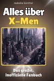 Alles über<br> X-Men Alles über<br> X-Men