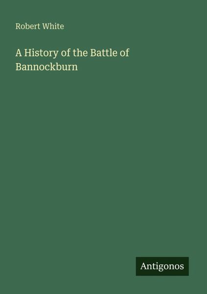 A History of the Battle of Bannockburn