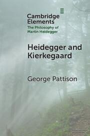 Heidegger and Kierkegaard - Pattison, George