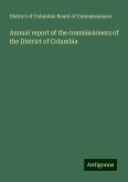 Annual report of the commissioners of the District of Columbia