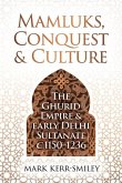 Mamluks, Conquest and Culture Mamluks, Conquest and Culture