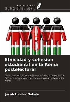 Etnicidad y cohesión estudiantil en la Kenia postelectoral - Natade, Jacob Lolelea Etnicidad y cohesión estudiantil en la Kenia postelectoral - Natade, Jacob Lolelea