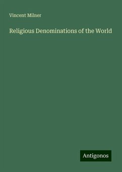 Religious Denominations of the World - Milner, Vincent