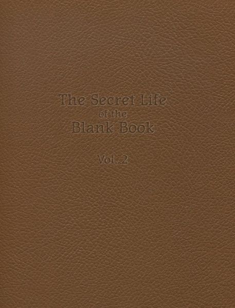 The Secret Life of the Blank Book The Secret Life of the Blank Book