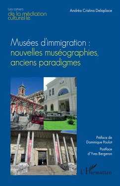 Musées d¿immigration : nouvelles muséographies, anciens paradigmes - Delaplace, Andréa Cristina