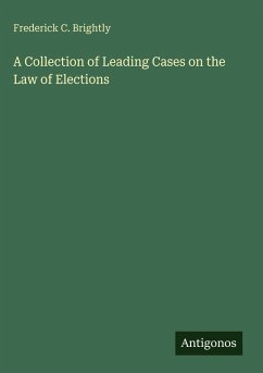 Cover A Collection of Leading Cases on the Law of Elections