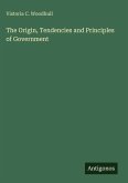 The Origin, Tendencies and Principles of Government