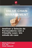 Analisar a Seleção de Fornecedores com a Filosofia Lean: Um estudo de caso Analisar a Seleção de Fornecedores com a Filosofia Lean: Um estudo de caso