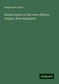 Annual reports of the town officers, Ossipee, New Hampshire