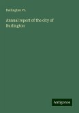 Annual report of the city of Burlington