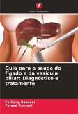 Guia para a saúde do fígado e da vesícula biliar: Diagnóstico e tratamento