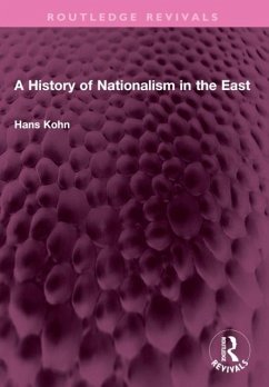 A History of Nationalism in the East - Kohn, Hans