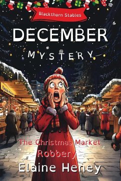 Cover The Christmas Market Robbery   Blackthorn Stables December Mystery - Dyslexia Friendly